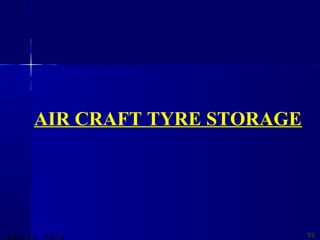 6363
AIR CRAFT TYRE STORAGE
 
