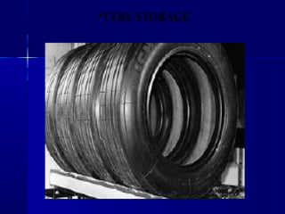 •TYRE STORAGE
 