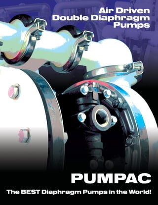 Air Driven
Double Diaphragm
Pumps

PUMPAC
The BEST Diaphragm Pumps in the World!

 
