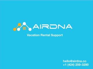 Vacation Rental Support
hello@airdna.co
+1 (424) 259-3290
 