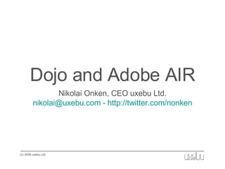 Dojo and Adobe AIR ,[object Object],[object Object]