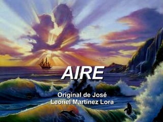 AIRE Original de José Leonel Martínez Lora 