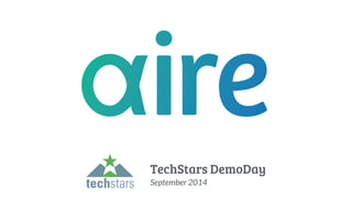 TechStars DemoDay 
September 2014 
 