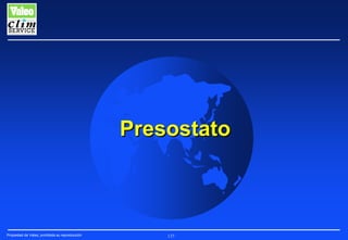 Presostato

Propiedad de Valeo, prohibida su reproducción

137

 