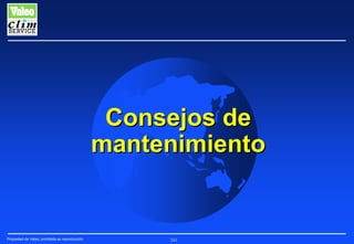 Consejos de
mantenimiento

Propiedad de Valeo, prohibida su reproducción

241

 