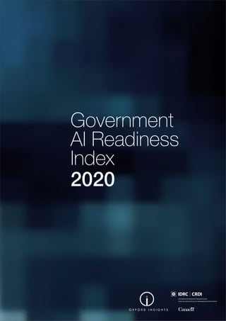Government
AI Readiness
Index
2020
International Development Research Centre
Centre de recherches pour le développement international
 