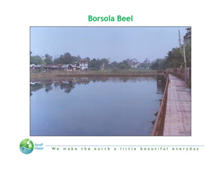 Borsola Beel




“We make the Earth a little beautiful everyday”
 
