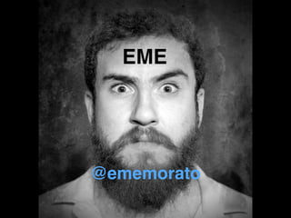 EME
@ememorato
 