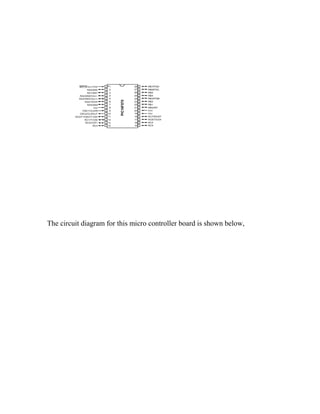 The circuit diagram for this micro controller board is shown below,
 