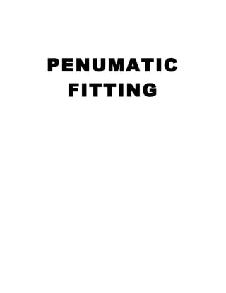 PENUMATIC
FITTING
 