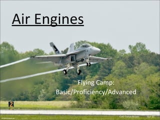 Air Engines CUO Tonya Brown  Apr 11 Flying Camp: Basic/Proficiency/Advanced Aviationnews.eu 