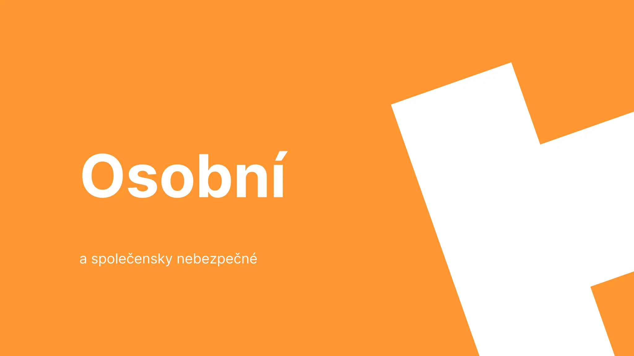 Osobní
a společensky nebezpečné