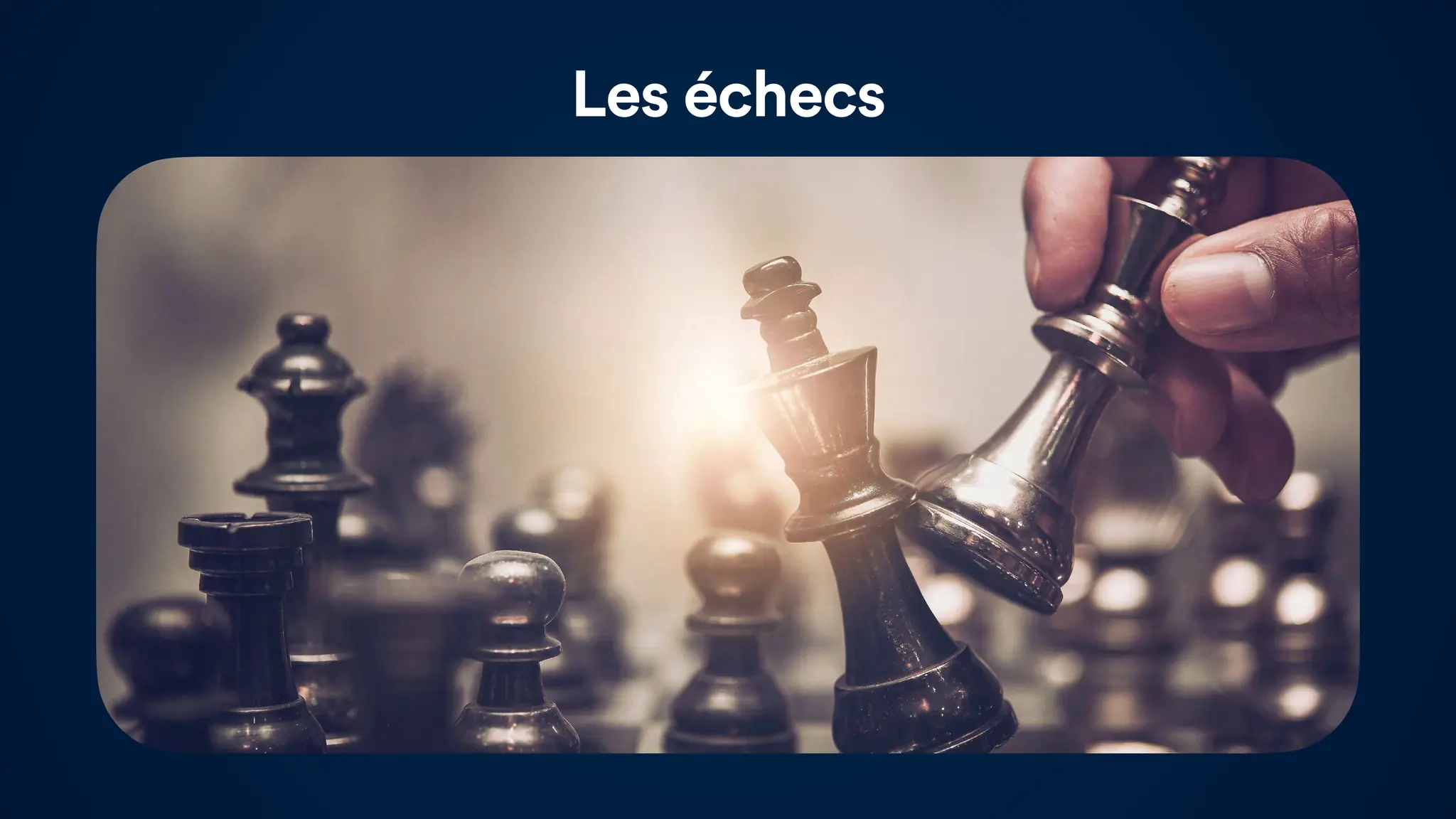 Les échecs
 