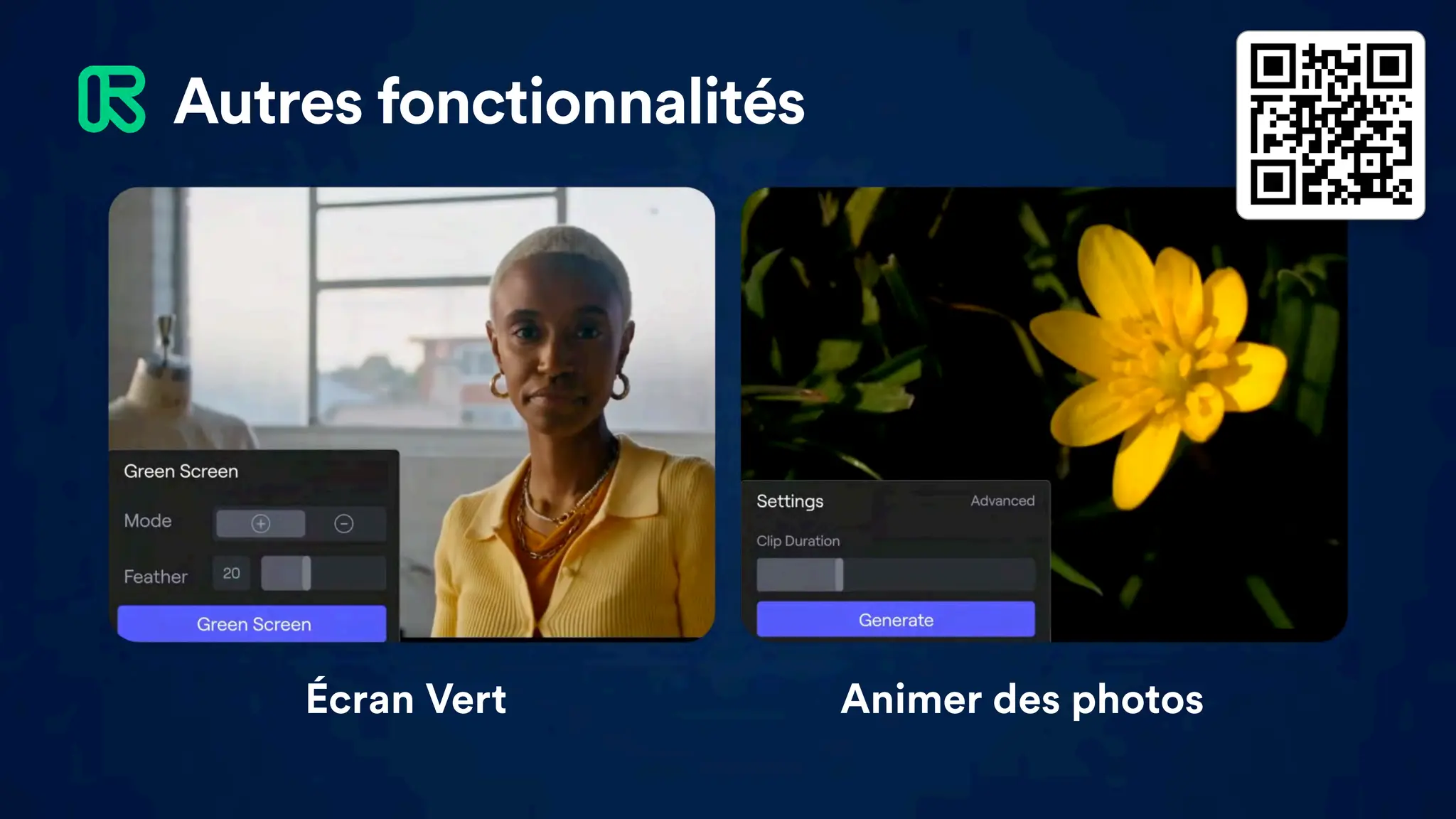 Écran Vert Animer des photos
Autres fonctionnalités
 