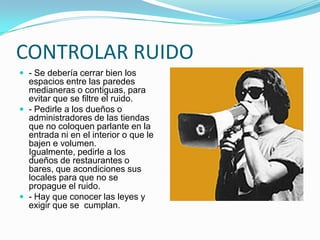 Aunque no se cuenta con pruebas que lo confirmen, se cree que la interferencia en la comunicación oral durante las actividades laborales puede provocar accidentes causados por la incapacidad de oír llamadas de advertencia u otros indicaciones.