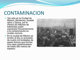 En la atmósfera contaminada ocurren multitud de reacciones fotoquímicas, las que forman productos muy irritantes. Los más peligrosos se forman a partir de óxidos de nitrógeno, hidrocarburos y la acción de la luz, como los nitratos de peroxiacilo, conocidos como NPA. 