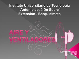 Kennedy Vásquez
21.129.525
S1
Instituto Universitario de Tecnología
“Antonio José De Sucre”
Extensión - Barquisimeto
 