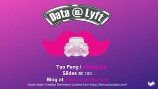 Tao Feng | @feng-tao
Slides at TBD
Blog at go.lyft.com/airflowblog
Icons under Creative Commons License from https://thenounproject.com/ 43
 