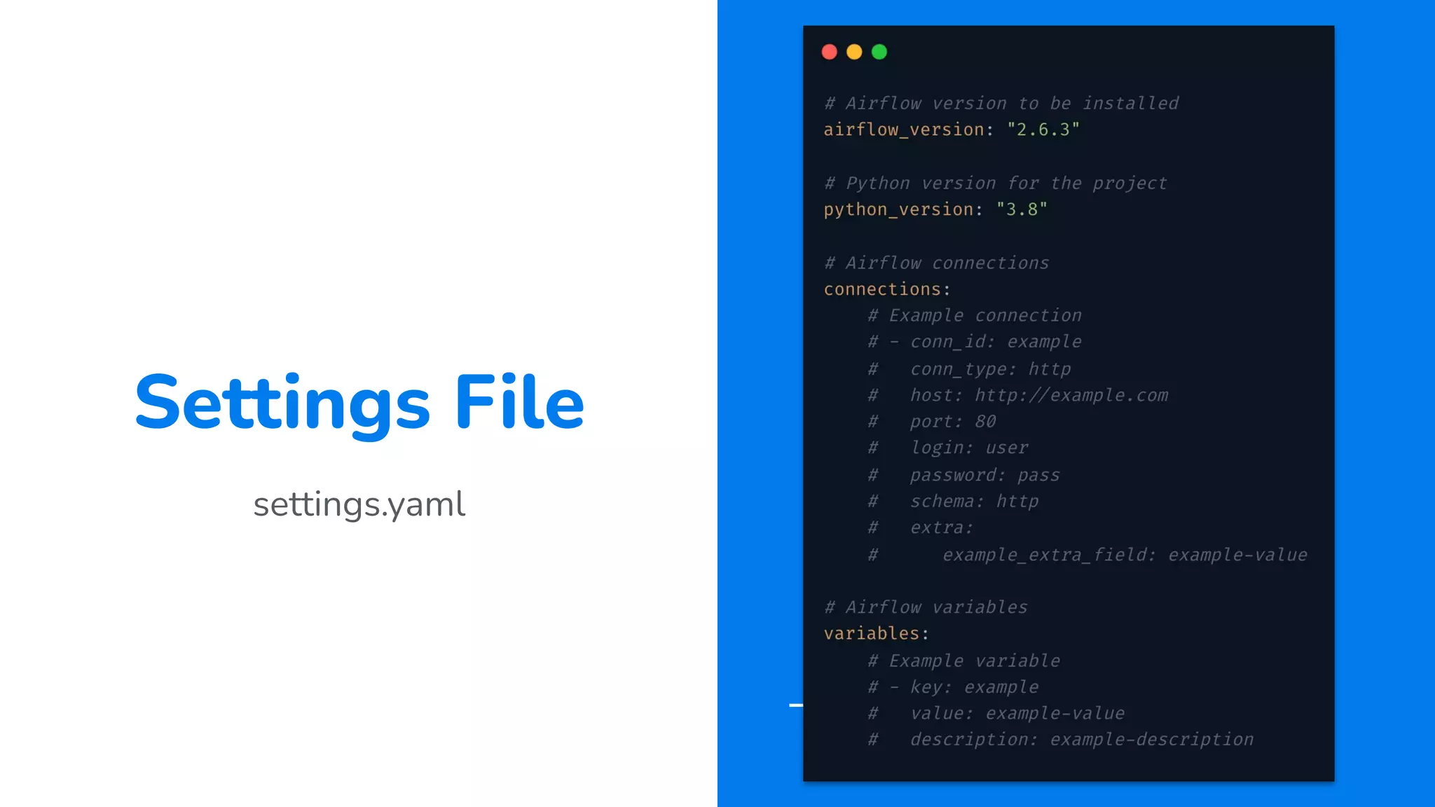Settings File
settings.yaml
 