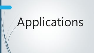 Applications
 