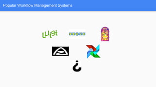 Popular Workflow Management Systems
 