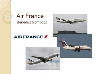 Air France
Benedict Gombocz

 