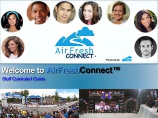 Staff Quickstart Guide
Welcome to AirFreshConnect™
Powered by:
 