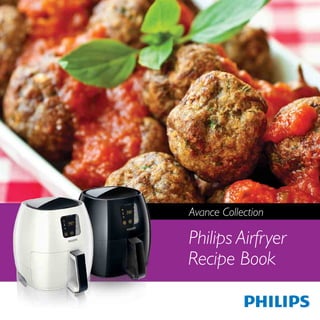 Philips Airfryer
Recipe Book
Avance Collection
 