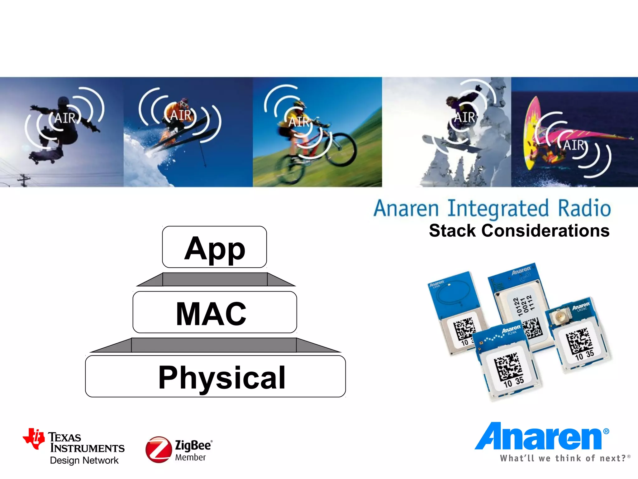 Stack Considerations
 App

 MAC
Physical
 
