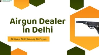 Airgun Dealer
in Delhi
Air Guns, Air Rifles, and Air Pistols
 