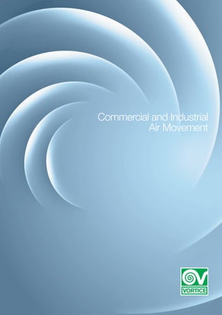 Commercial and Industrial
          Air Movement
 