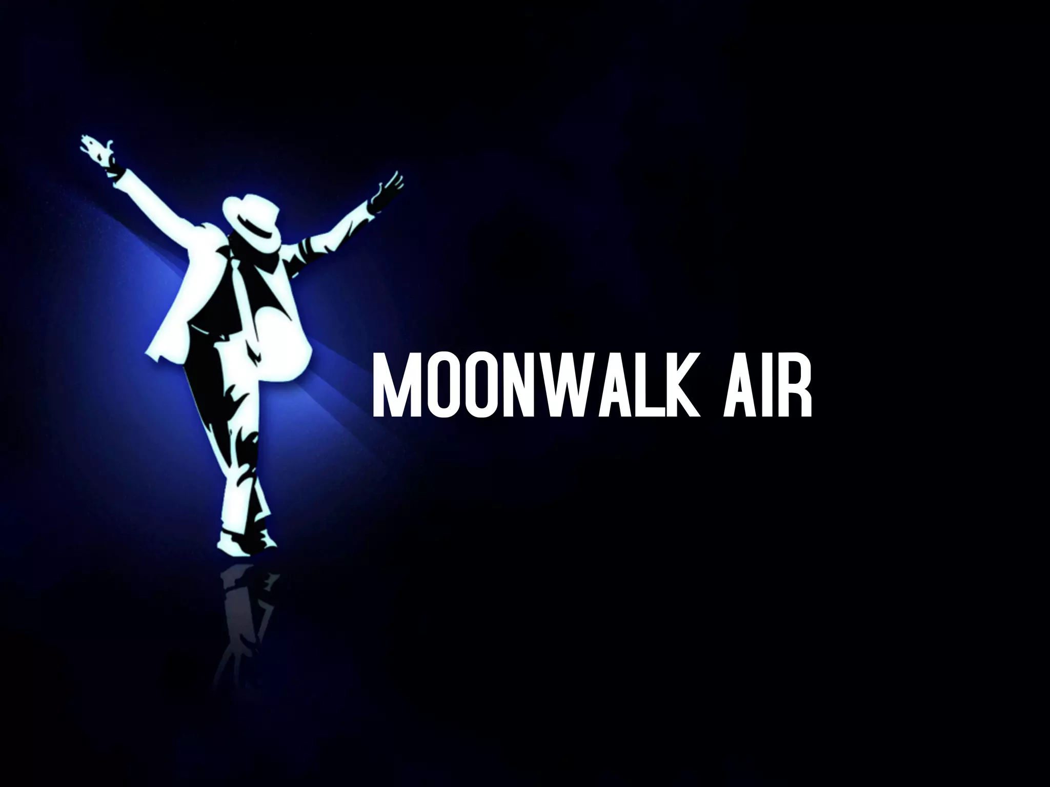 MOONWALK AIR
 