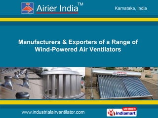 Manufacturers & Exporters of a Range of Wind-Powered Air Ventilators TM 