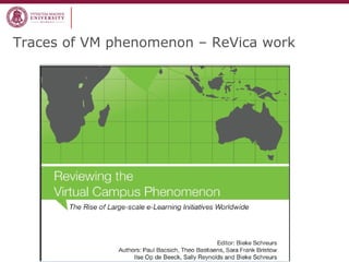 Traces of VM phenomenon – ReVica work
 