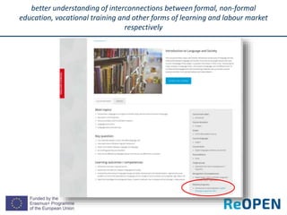 better understanding of interconnections between formal, non-formal
education, vocational training and other forms of learning and labour market
respectively
 