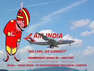 AIR INDIA POWERPOINT SHOW BY – RAJIV747 MUSIC :-  magic moon – by shadows(BREEZE MIX) ALBUM -CCMIXTER 