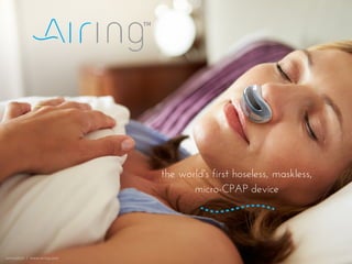 the world's first hoseless, maskless,
micro-CPAP device
 