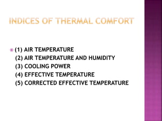  (1) AIR TEMPERATURE
(2) AIR TEMPERATURE AND HUMIDITY
(3) COOLING POWER
(4) EFFECTIVE TEMPERATURE
(5) CORRECTED EFFECTIVE TEMPERATURE
 