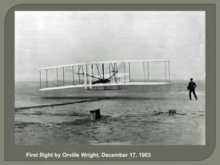 First flight by Orville Wright, December 17, 1903
 