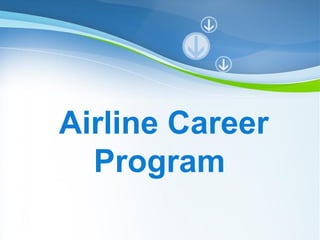 Powerpoint Templates
Page 1
Powerpoint Templates
Airline Career
Program
 