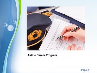Powerpoint Templates
Page 2
Airline Career Program
 
