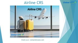 Airline CRS
Email us at : contact@trawex.com
 
