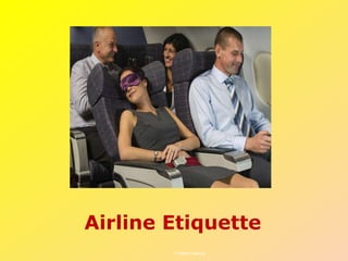 Airline Etiquette
© Albert-Learning 1
 
