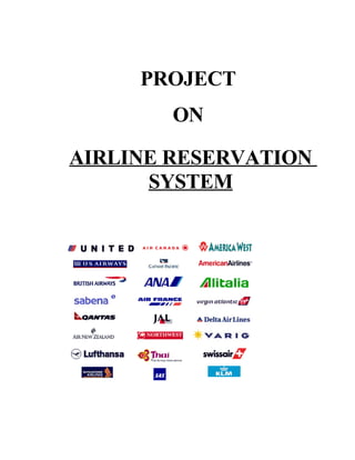 PROJECT
        ON

AIRLINE RESERVATION
      SYSTEM
 