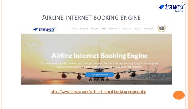 AIRLINE INTERNET BOOKING ENGINE
https://www.trawex.com/airline-internet-booking-engine.php
 