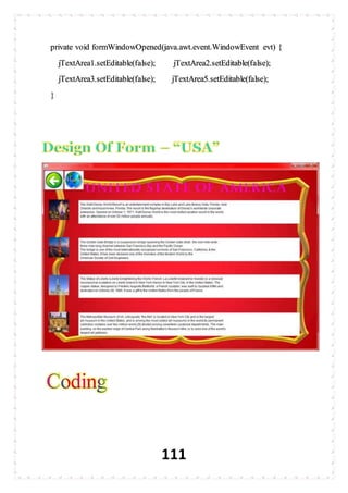 111
private void formWindowOpened(java.awt.event.WindowEvent evt) {
jTextArea1.setEditable(false); jTextArea2.setEditable(false);
jTextArea3.setEditable(false); jTextArea5.setEditable(false);
}
 