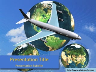 Presentation Title Presentation Subtitle http://www.slideworld.com 