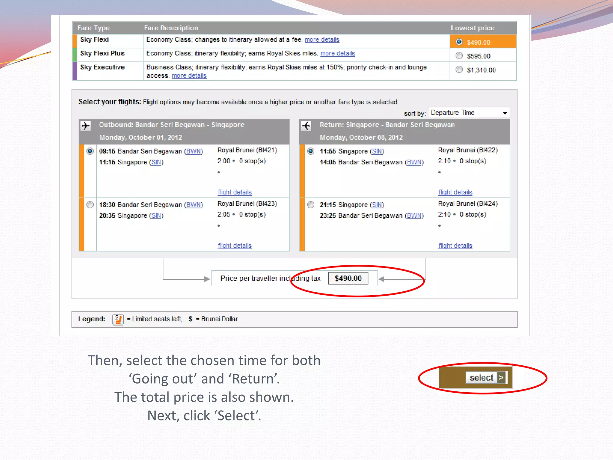 Then, select the chosen time for both
      ‘Going out’ and ‘Return’.
   The total price is also shown.
         Next, click ‘Select’.
 