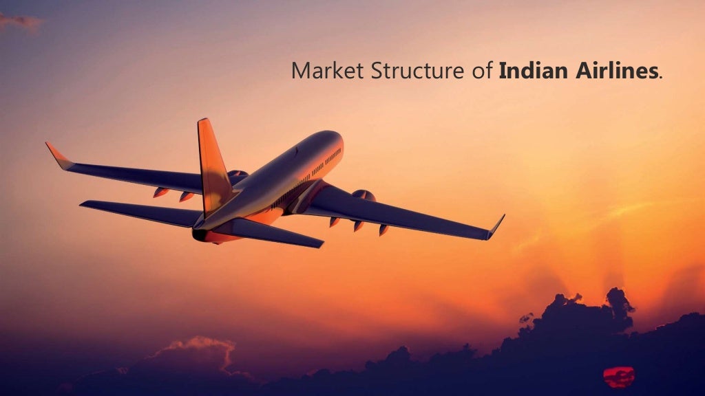 Indian Aviation Industry or Market structure of Indian Airlines