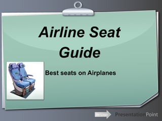 Airline Seat
   Guide
Best seats on Airplanes




                Ihr Logo
 